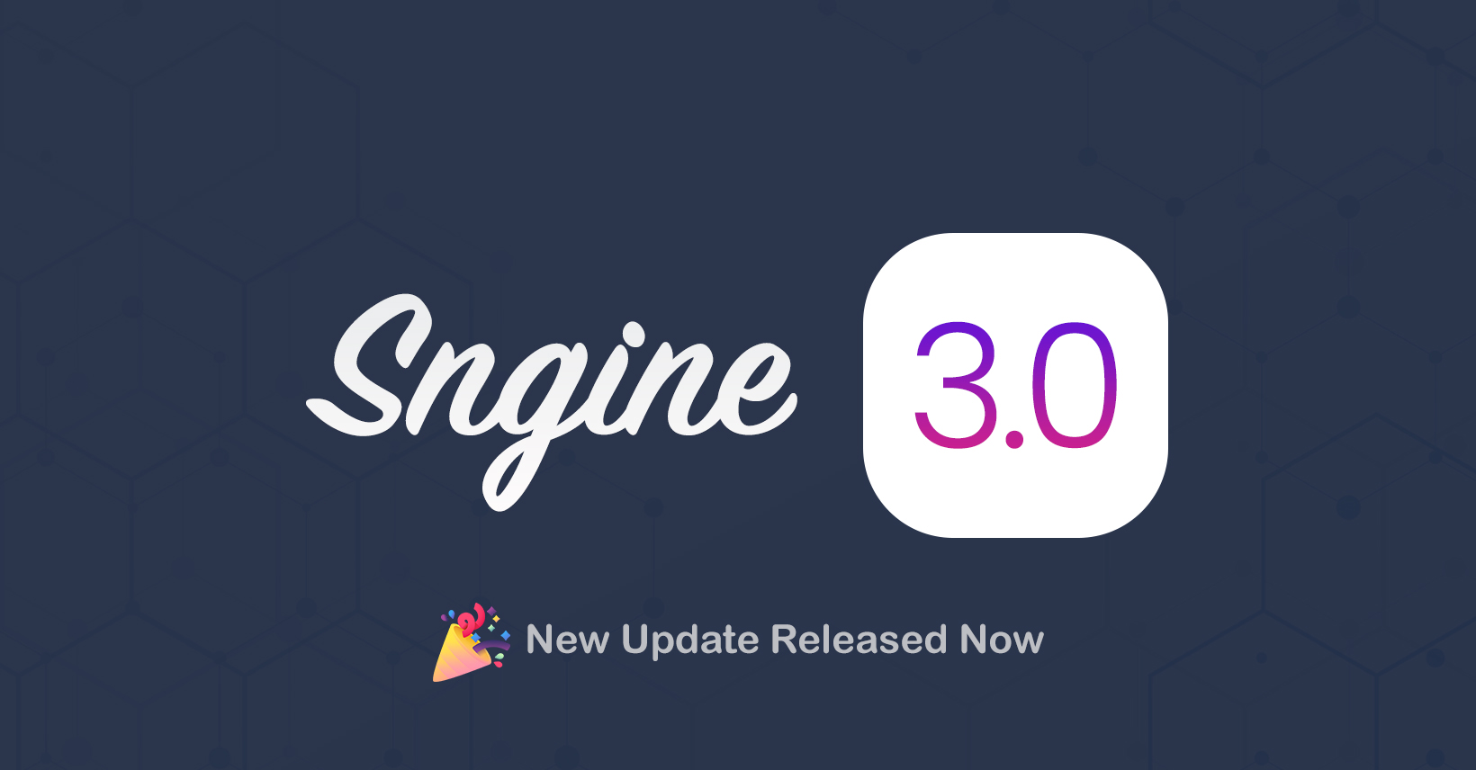 Sngine 3.0 Release!