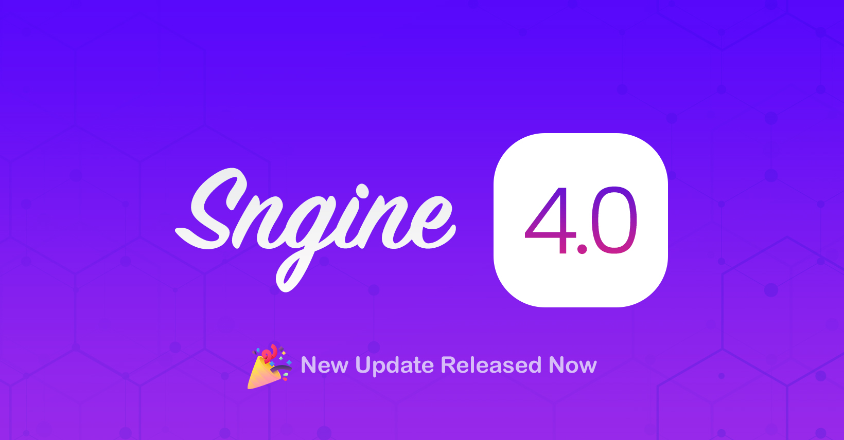 Sngine 4.0 Release!